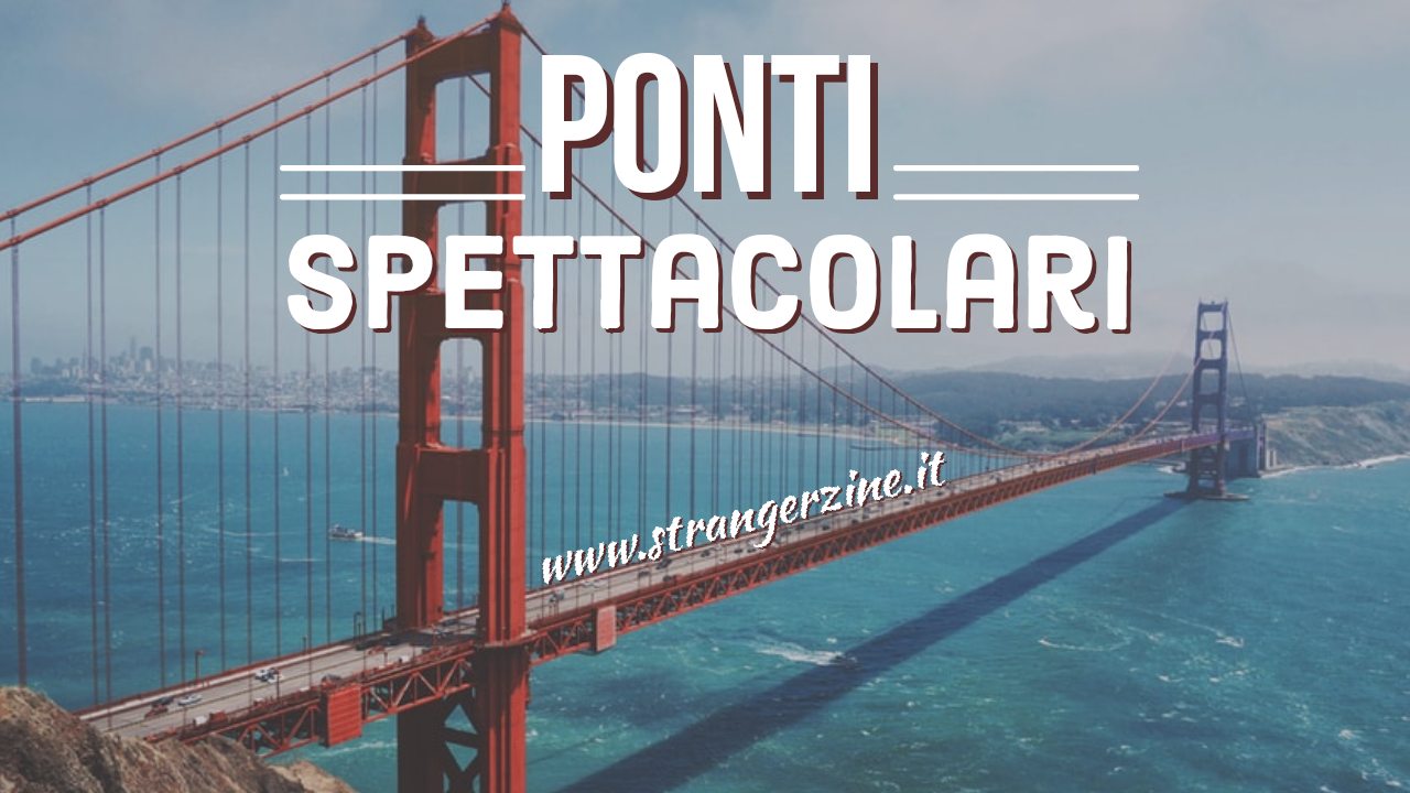 Ponti spettacolari