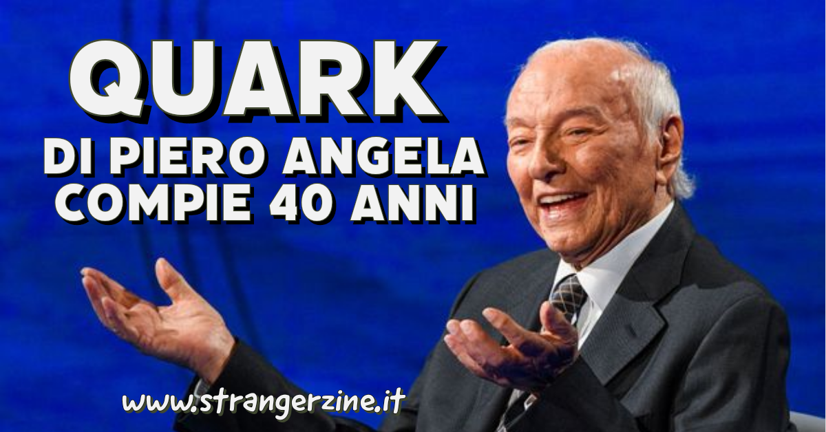 QUARK di Piero Angela compie 40 anni