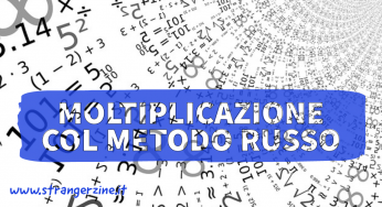 La moltiplicazione con il metodo Russo